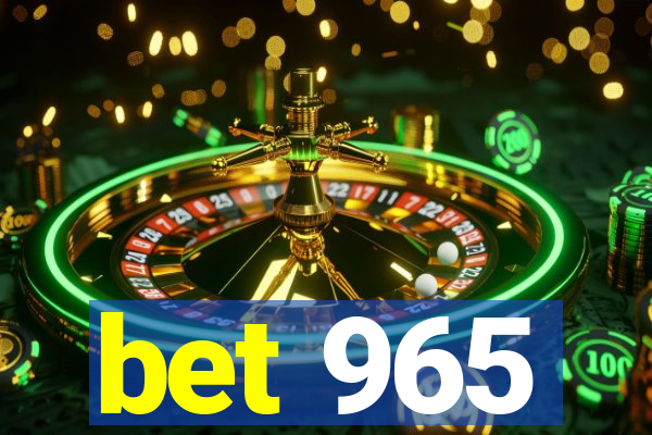 bet 965